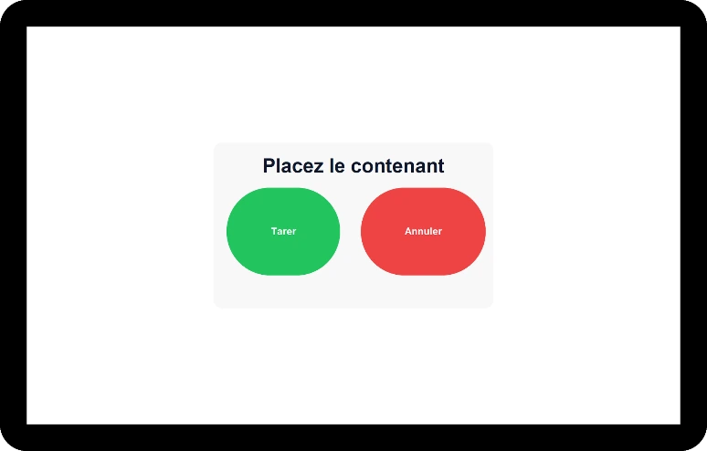 Écran de tarage sur distributeur de vrac : consigne “Placez le contenant” avec boutons Tarer et Annuler